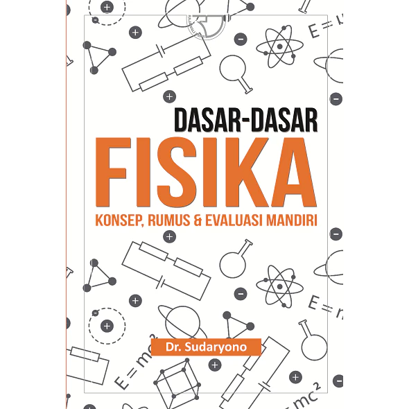 DASAR-DASAR FISIKA KONSEP, RUMUS & EVALUASI MANDIRI