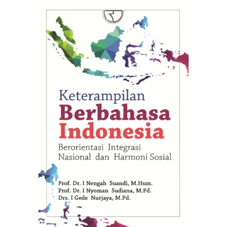 KETERAMPILAN BERBAHASA INDONESIA BERORIENTASI INTEGRASI NASIONAL DAN HARMONI SOSIAL