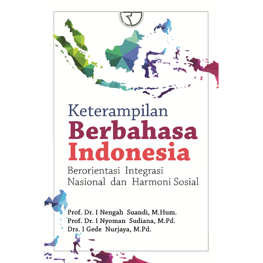 KETERAMPILAN BERBAHASA INDONESIA BERORIENTASI INTEGRASI NASIONAL DAN HARMONI SOSIAL