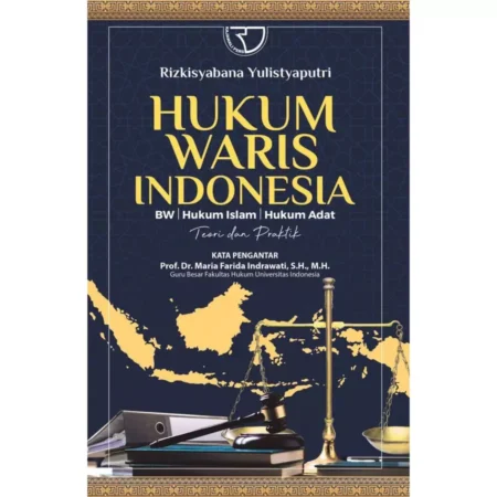 HUKUM WARIS INDONESIA (BW-HUKUM ISLAM-HUKUM ADAT) TEORI DAN PRAKTIK