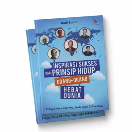 Inspirasi Sukses Dari Prinsip Hidup Orang-orang Hebat Dunia