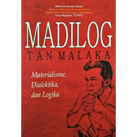 MADILOG TAN MALAKA MATERIALISME DIALEKTIKA & LOGIKA