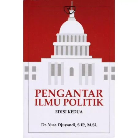 PENGANTAR ILMU POLITIK EDISI KEDUA