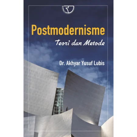 POSTMODERNISME Teory dan Metode