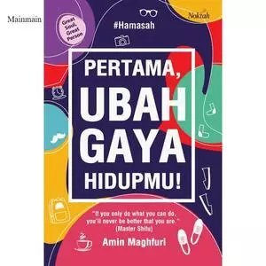 Pertama, Ubah Gaya Hidupmu!